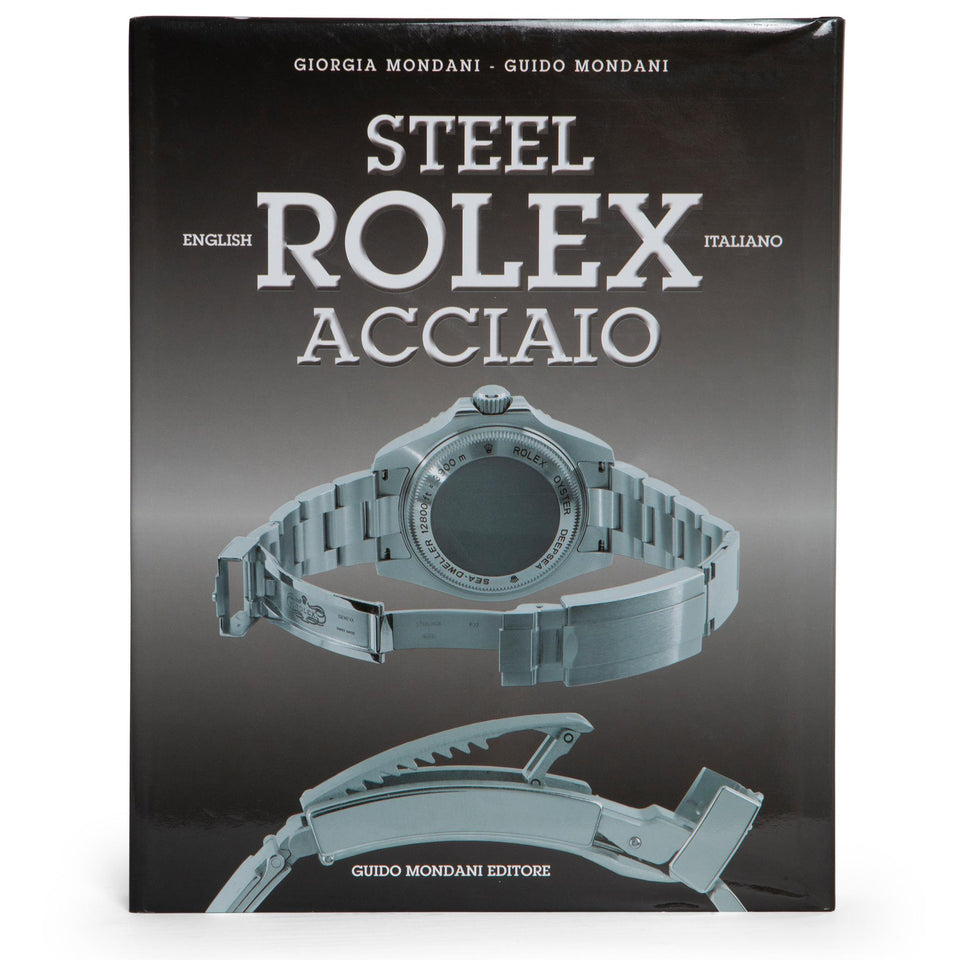 Libro ''Steel Rolex acciaio'' Guido Mondani Editore - GIO MORETTI
